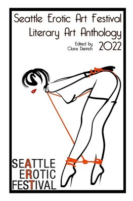 Seattle Erotic Art Festival Literary Art Anthology 2022