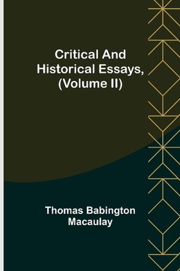 Critical and Historical Essays, (Volume II)