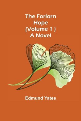 The Forlorn Hope (Volume. 1 ) A Novel