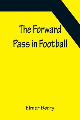 The Forward Pass in Football