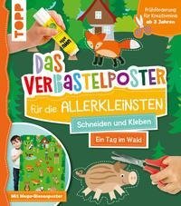 Das Verbastelposter-Buch für die Allerkleinsten. Schneiden und Kleben. Ein Tag im Wald. Mit Mega-Riesenposter