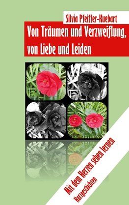 Von Träumen und Verzweiflung, von Liebe und Leiden