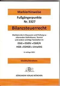 BILANZSTEUERRECHT 2022 Dürckheim-Markierhinweise/Fußgängerpunkte für das Steuerberaterexamen: Dürckheim'sche Markierhinweise