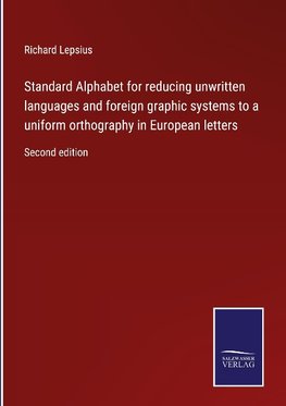 Standard Alphabet for reducing unwritten languages and foreign graphic systems to a uniform orthography in European letters