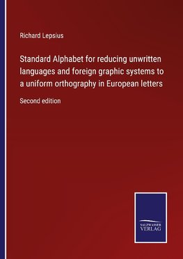 Standard Alphabet for reducing unwritten languages and foreign graphic systems to a uniform orthography in European letters