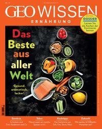 GEO Wissen Ernährung 12/22 - Das Beste aus aller Welt