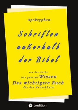 Apokryphen  - Schriften außerhalb  der Bibel