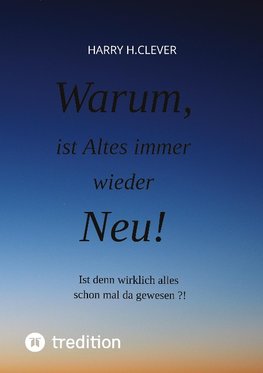 Warum, ist Altes immer wieder Neu!