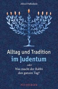 Alltag und Tradition im Judentum oder Was macht der Rabbi den ganzen Tag?