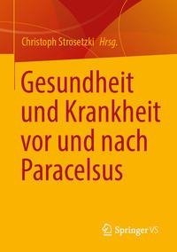 Gesundheit und Krankheit vor und nach Paracelsus