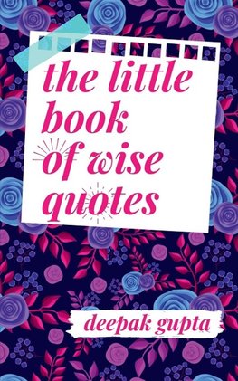 The Little Book of Wise Quotes