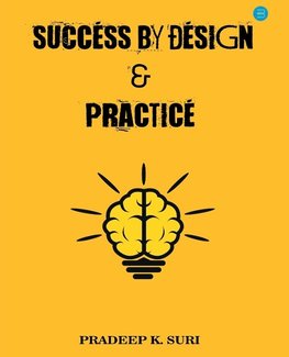 Success by Design & Practice