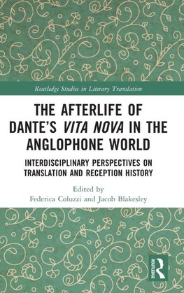 The Afterlife of Dante's Vita Nova in the Anglophone World