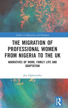 The Migration of Professional Women from Nigeria to the UK