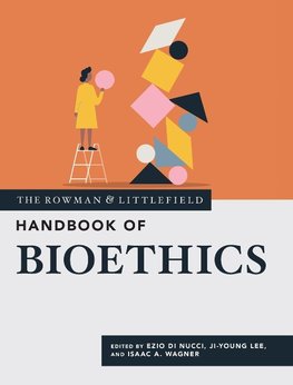 The Rowman & Littlefield Handbook of Bioethics