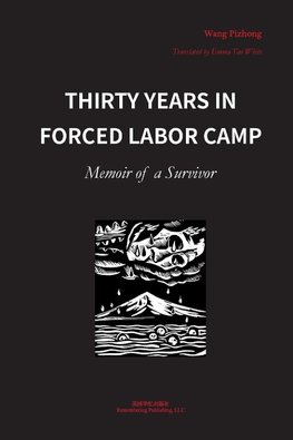 Thirty Years in Forced Labor Camps