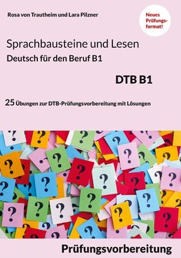 Sprachbausteine Deutsch-Test für den Beruf (DTB) B1