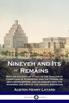 Nineveh and Its Remains