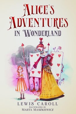 Alice's Adventures in Wonderland (Illustrated by Marta Maszkiewicz)