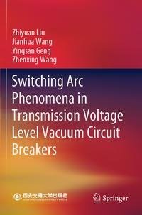 Switching Arc Phenomena in Transmission Voltage Level Vacuum Circuit Breakers