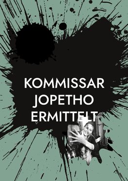 Kommissar Jopetho ermittelt