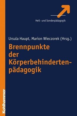 Brennpunkte der Körperbehindertenpädagogik