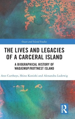 The Lives and Legacies of a Carceral Island