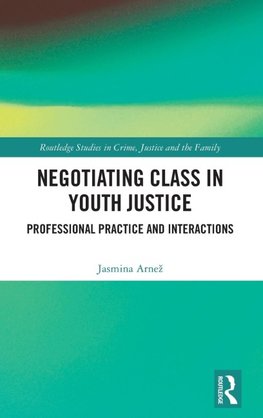 Negotiating Class in Youth Justice