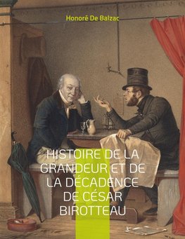 Histoire de la grandeur et de la décadence de César Birotteau