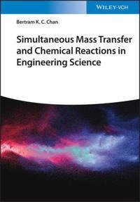 Simultaneous Mass Transfer and Chemical Reactions in Engineering Science