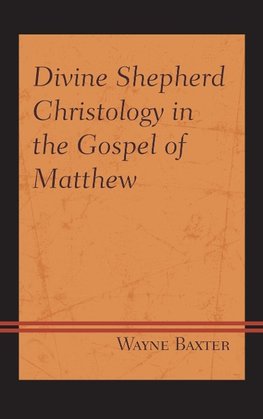 Divine Shepherd Christology in the Gospel of Matthew