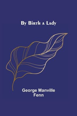 By Birth a Lady