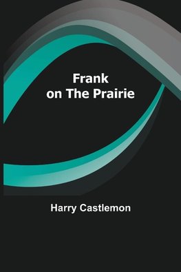 Frank on the Prairie