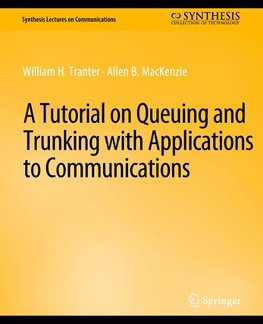 A Tutorial on Queuing and Trunking with Applications to Communications