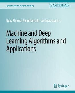 Machine and Deep Learning Algorithms and Applications