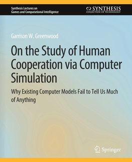 On the Study of Human Cooperation via Computer Simulation