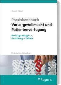 Praxishandbuch Vorsorgevollmacht und Patientenverfügung