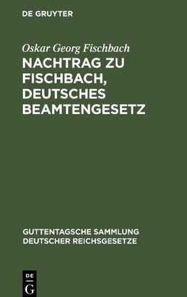 Nachtrag zu Fischbach, Deutsches Beamtengesetz