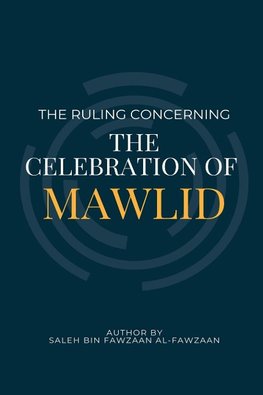 THE RULING CONCERNING THE CELEBRATION OF MAWLID