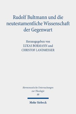 Rudolf Bultmann und die neutestamentliche Wissenschaft der Gegenwart