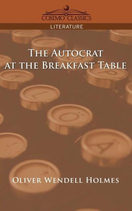 The Autocrat at the Breakfast Table