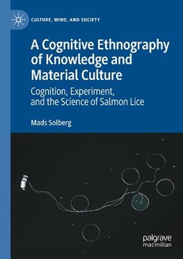 A Cognitive Ethnography of Knowledge and Material Culture