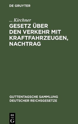 Gesetz über den Verkehr mit Kraftfahrzeugen, Nachtrag