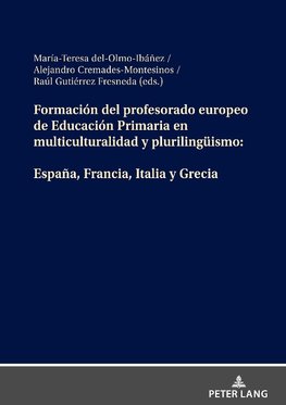 Formación del profesorado europeo de Educación Primaria en multiculturalidad y plurilingüísmo: España, Francia, Italia y Grecia