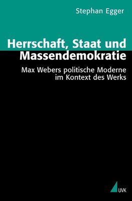 Herrschaft, Staat und Massendemokratie