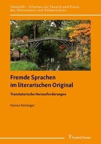 Fremde Sprachen im literarischen Original - Translatorische Herausforderungen