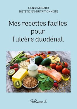 Mes recettes faciles pour l'ulcère duodénal.