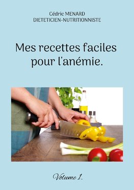 Mes recettes faciles pour l'anémie.