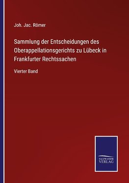 Sammlung der Entscheidungen des Oberappellationsgerichts zu Lübeck in Frankfurter Rechtssachen