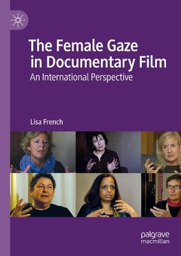 The Female Gaze in Documentary Film